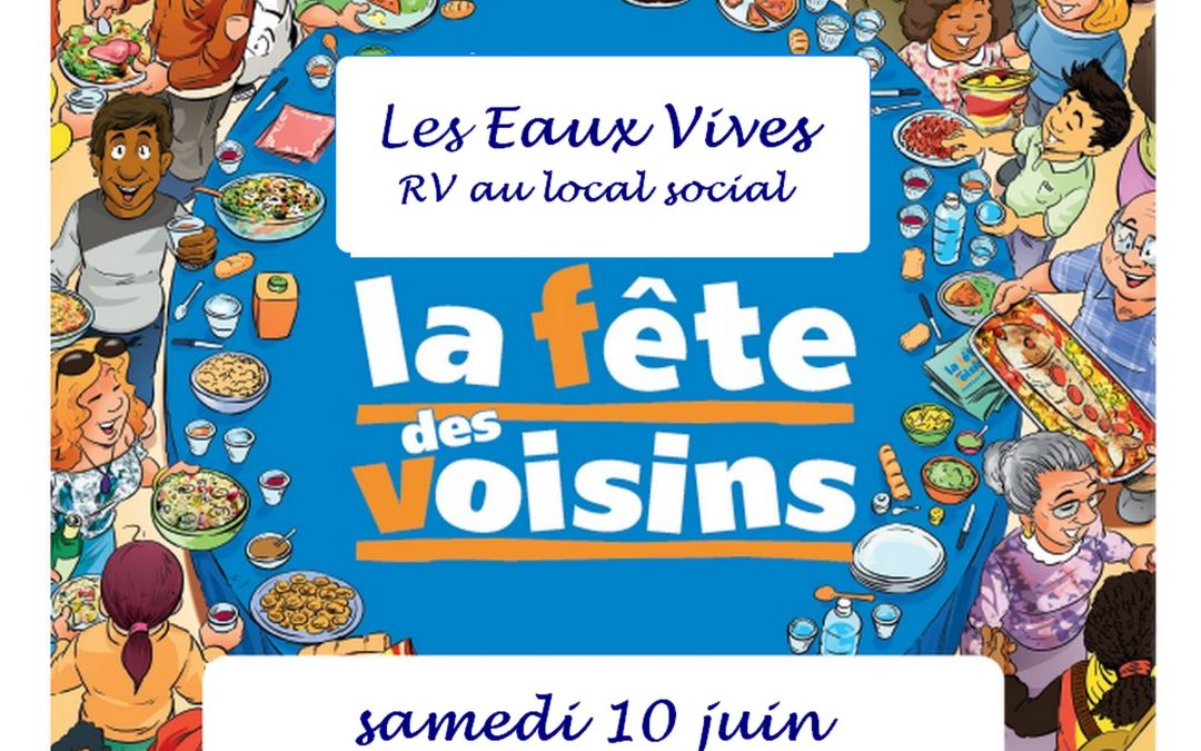 NE MANQUEZ PAS LA FETE DES VOISINS LE 10 JUIN !!!